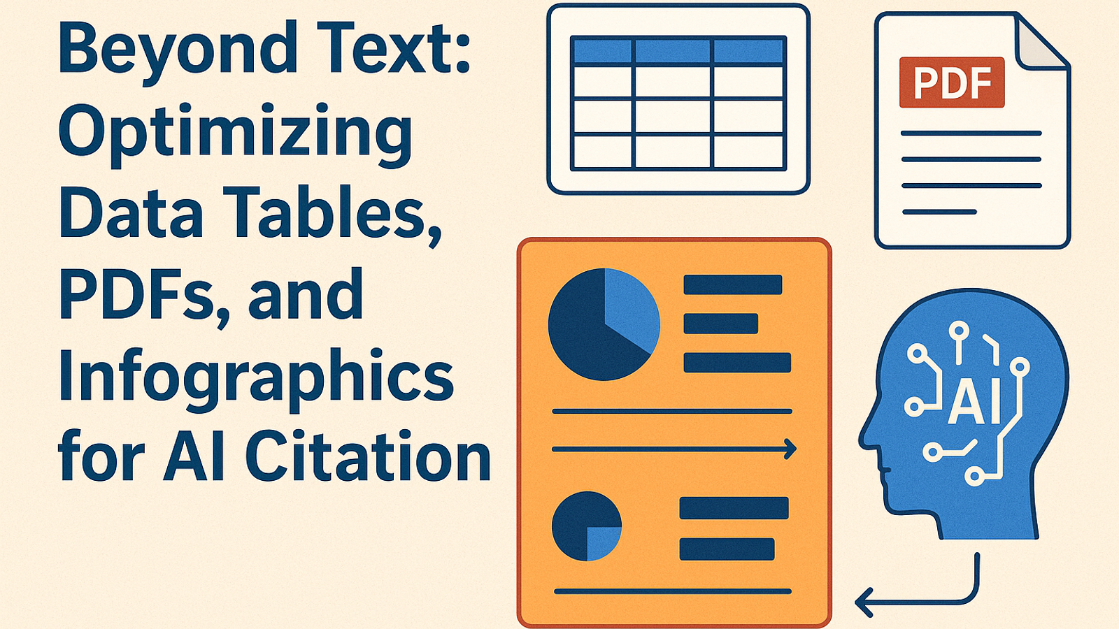 Beyond Text: Optimizing Data Tables, PDFs, and Infographics for AI Citation