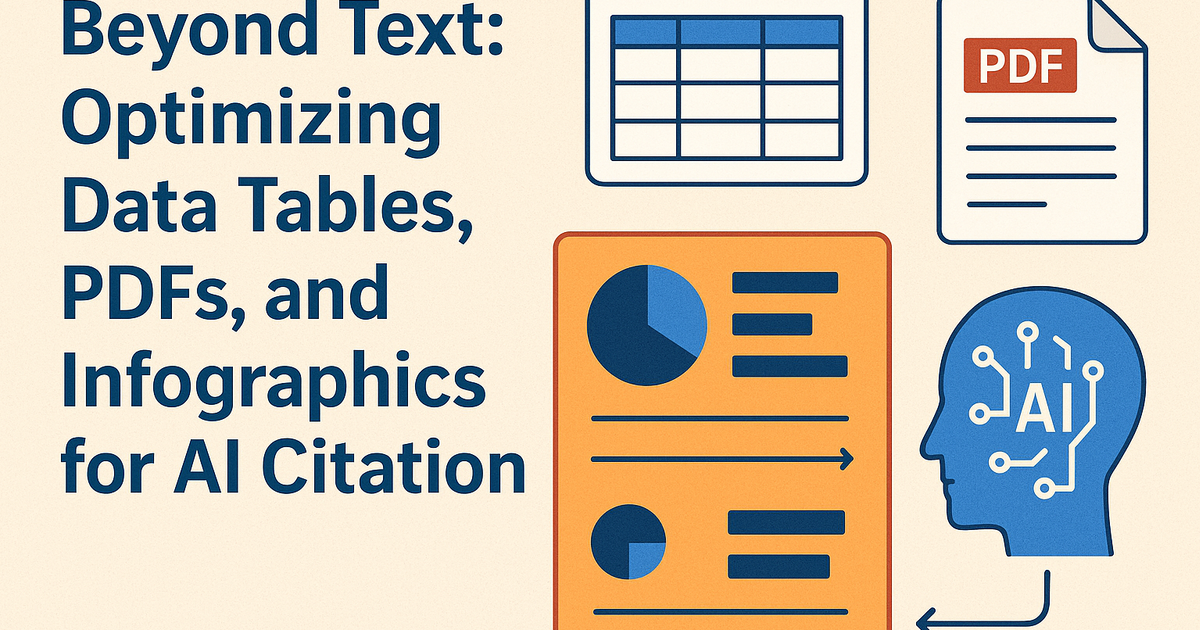 Beyond Text: Optimizing Data Tables, PDFs, and Infographics for AI Citation