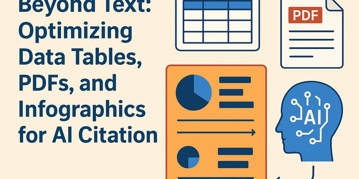 Beyond Text: Optimizing Data Tables, PDFs, and Infographics for AI Citation