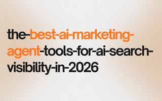 The Best AI Marketing Agent Tools for AI Search Visibility in 2026