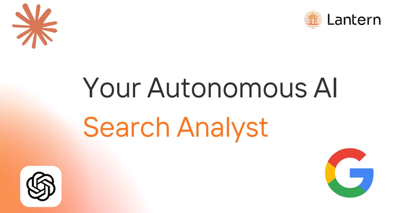 The Monitor Agent: Your Autonomous AI Search Analyst | Lantern