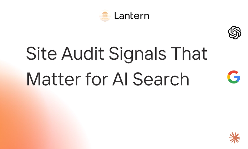 Site Audit Signals That Matter for AI Search | Lantern