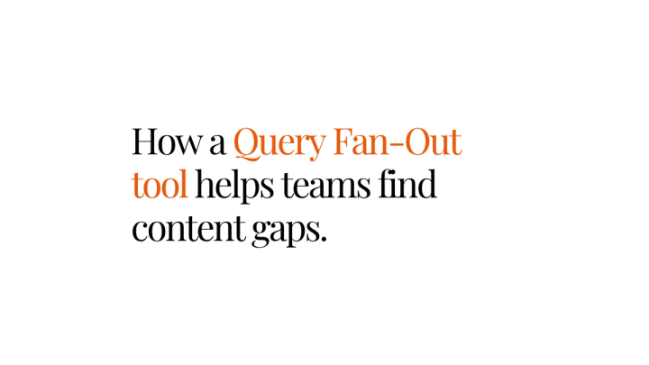 How a Query Fan Out Tool Helps Teams Find Content Gaps