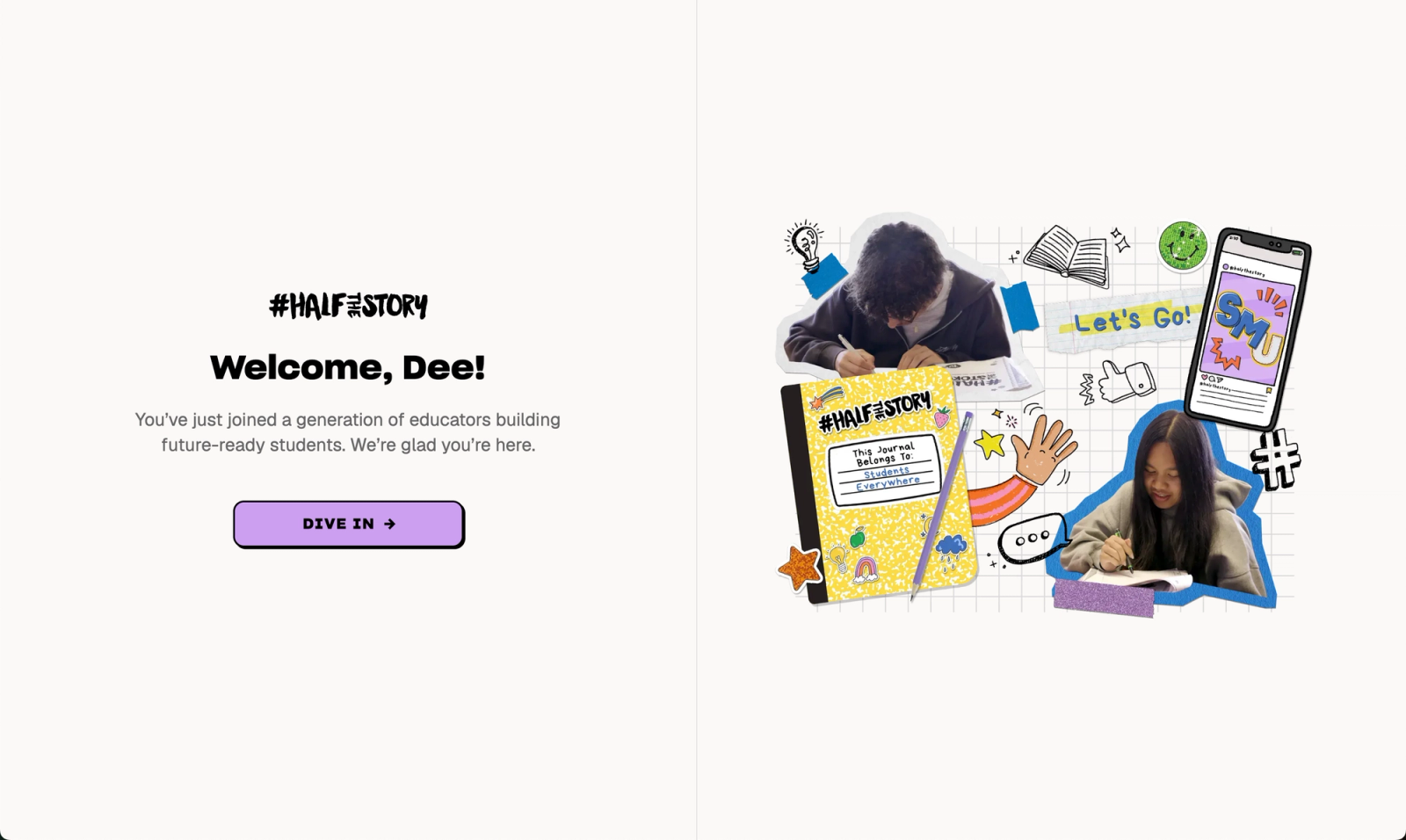 #HalfTheStory learning platform welcome screen reading Welcome, Dee!, with a Dive In button and a collage illustration of students.