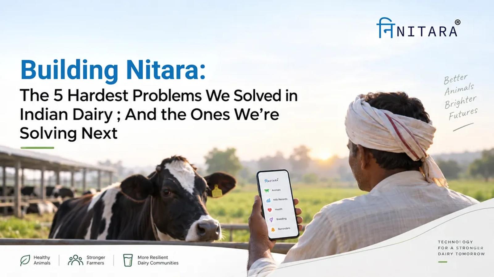 Building Nitara: The 5 Hardest Problems We Solved in Indian Dairy ; And the Ones We’re Solving Next
