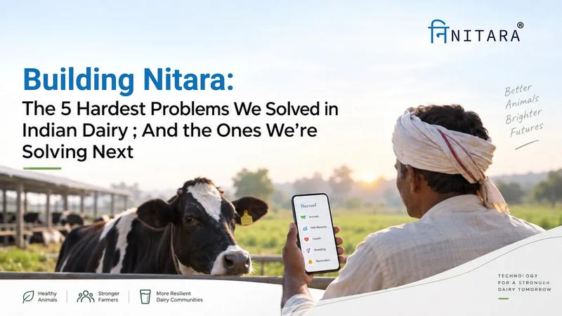 Building Nitara: The 5 Hardest Problems We Solved in Indian Dairy ; And the Ones We’re Solving Next