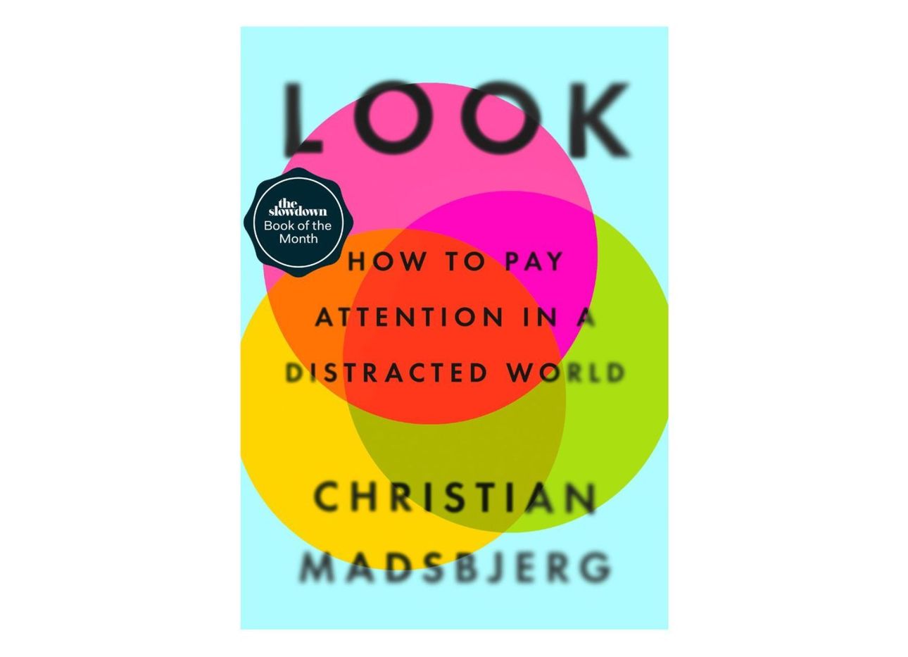 Cover of “Look: How to Pay Attention in a Distracted World” by Christian Madsbjerg. (Courtesy Riverhead Books)