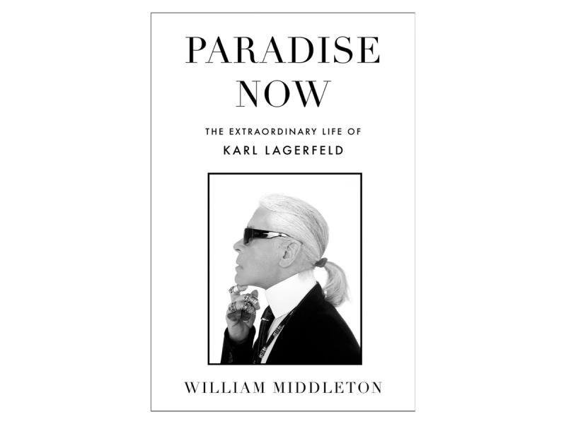 The cover of “Paradise Now: The Extraordinary Life of Karl Lagerfeld” by William Middleton. (Courtesy Harper Books)