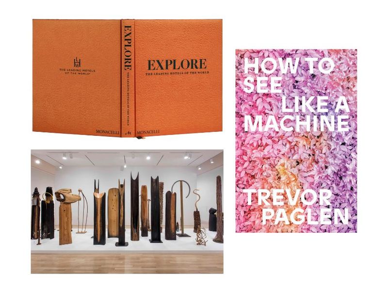 Clockwise from top left: Cover of “Explore: The Leading Hotels of the World” (Courtesy Monacelli); cover of “How to See Like a Machine” by Trevor Paglen (Courtesy Verso); installation view of “Made in L.A. 2016: a, the, though, only,” a 2016 Kenzi Shiokava exhibition at the Hammer Museum in Los Angeles (Photo: Brian Forrest/Courtesy Museum of Contemporary Art Chicago)