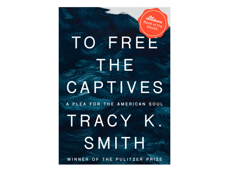 Cover of “To Free the Captives: A Plea for the American Soul” by Tracy K. Smith. (Courtesy Knopf)
