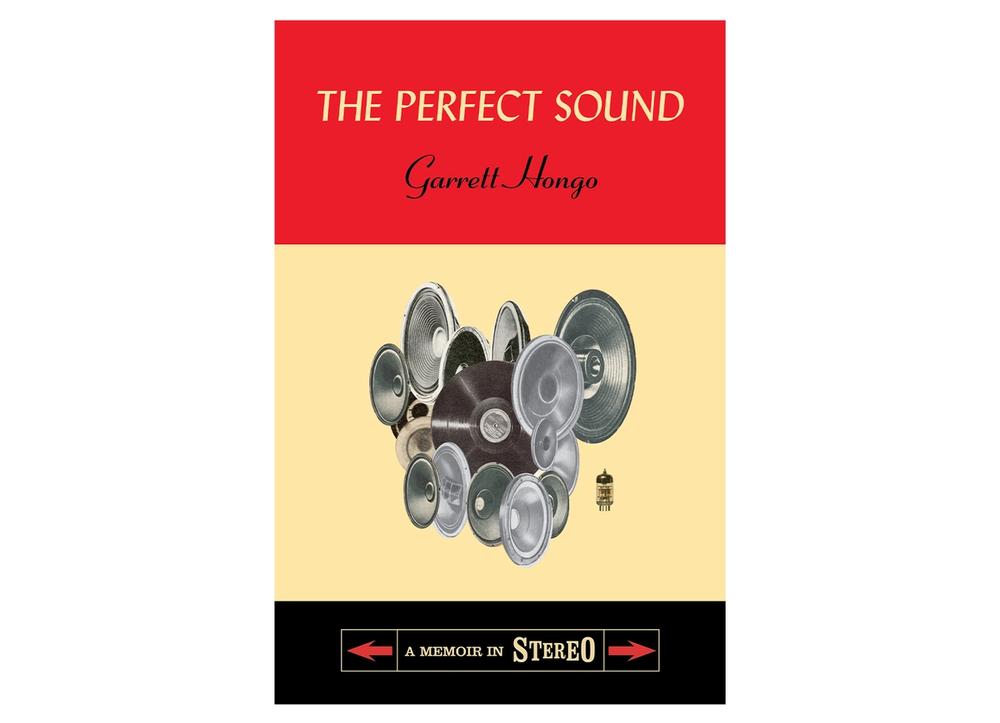 “The Perfect Sound: A Memoir in Stereo” by Garrett Hongo (Courtesy Pantheon Books)