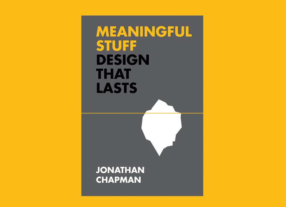 The cover of the book "Meaningful Stuff: Design That Lasts" by Jonathan Chapman. 