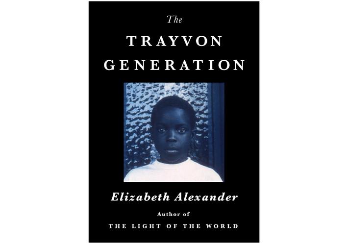 Cover of “The Trayvon Generation” by Elizabeth Alexander