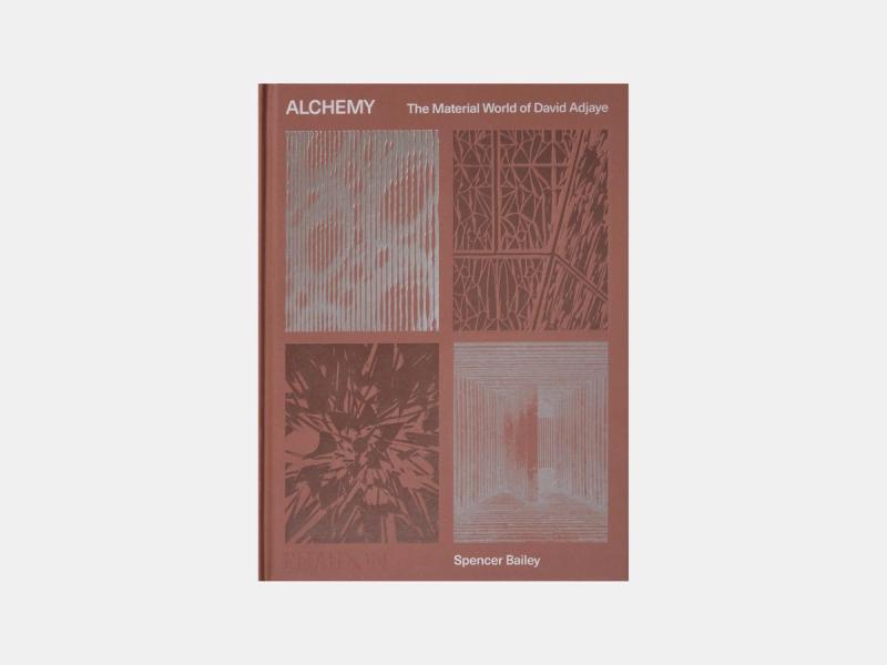 The cover of “Alchemy: The Material World of David Adjaye” by Spencer Bailey (Courtesy Phaidon)