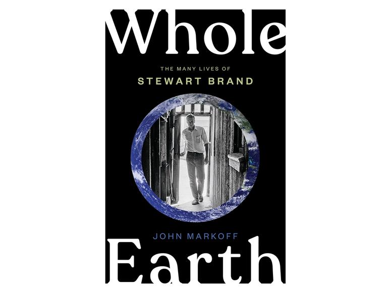 “Whole Earth: The Many Lives of Stewart Brand” by John Markoff