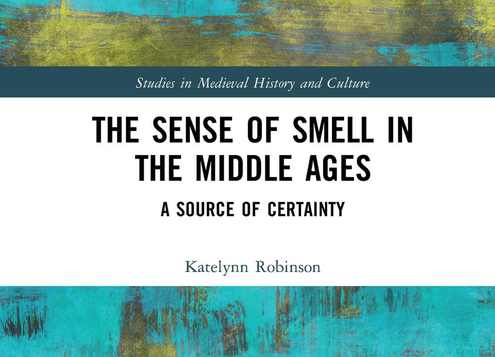 “The Sense of Smell in the Middle Ages: A Source of Certainty” book cover