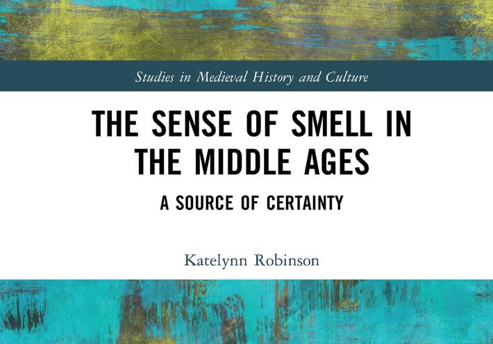 Dr. Katelynn Robinson Unpacks the Role of Odors in the Middle Ages