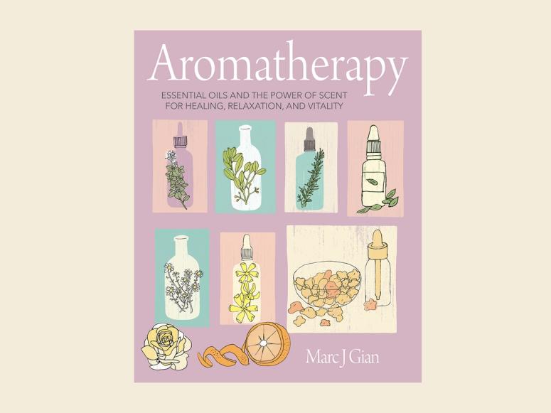 Marc J. Gian's book Aromatherapy: Essential Oils and the Power of Scent for Healing, Relaxation, and Vitality 