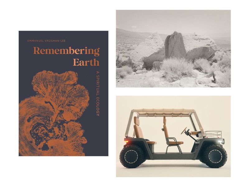 Clockwise from left: Cover of “Remembering Earth” by Emmanuel Vaughan-Lee (Courtesy Shambhala); a photograph featured in “Rock Clock” by Sean McFarland (Courtesy the artist and Deep Time Press); exterior view of the Amble One open-air electric buggy (Courtesy Amble)