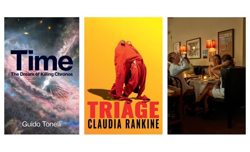 From left: Cover of “Time: The Dream of Killing Chronos” by Guido Tonelli (Courtesy Polity); cover of “Triage” by Claudia Rankine (Courtesy Graywolf Press); interior view of the Brooklyn restaurant Lonnies (Courtesy Lonnies)