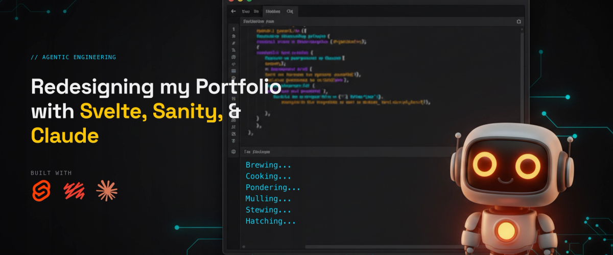 Redesigning my Portfolio with Svelte, Sanity, & Claude