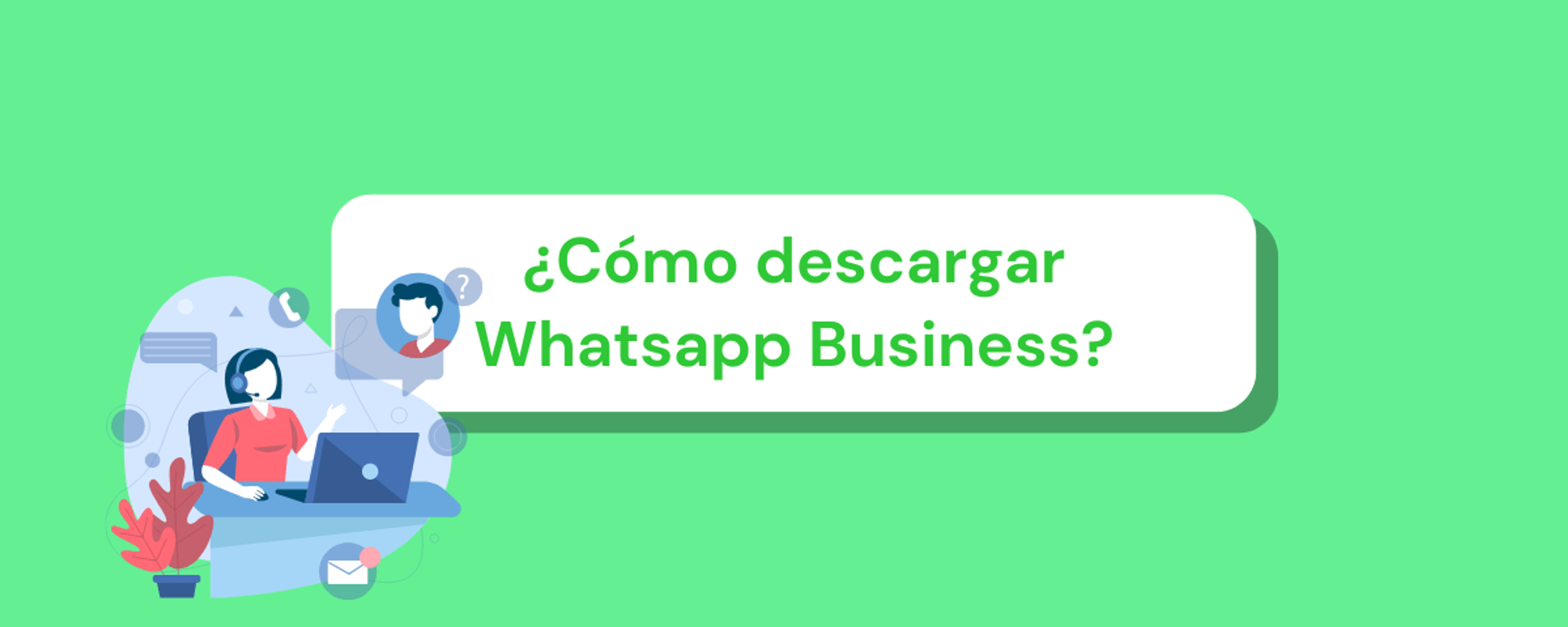 Portada del artículo: ¿Cómo descargar Whatsapp Business?