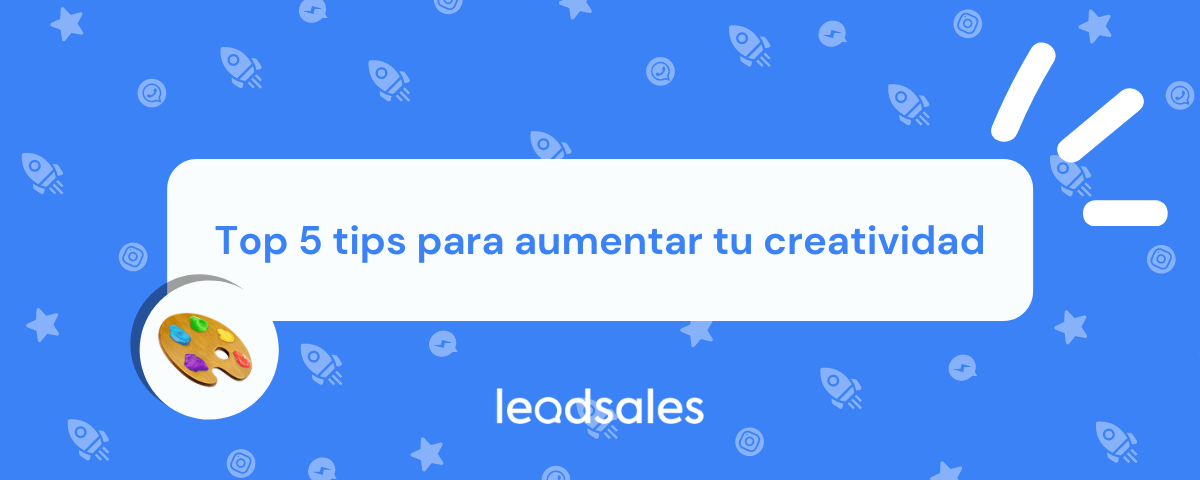 Portada del artículo: Top 5 tips para aumentar tu creatividad