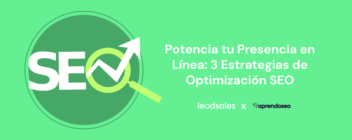 Portada del artículo: Potencia tu Presencia en Línea: 3 Estrategias de Optimización SEO