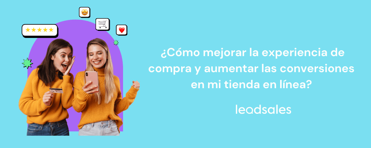 Portada del artículo: ¿Cómo mejorar la experiencia de compra y aumentar las conversiones en mi tienda en línea?