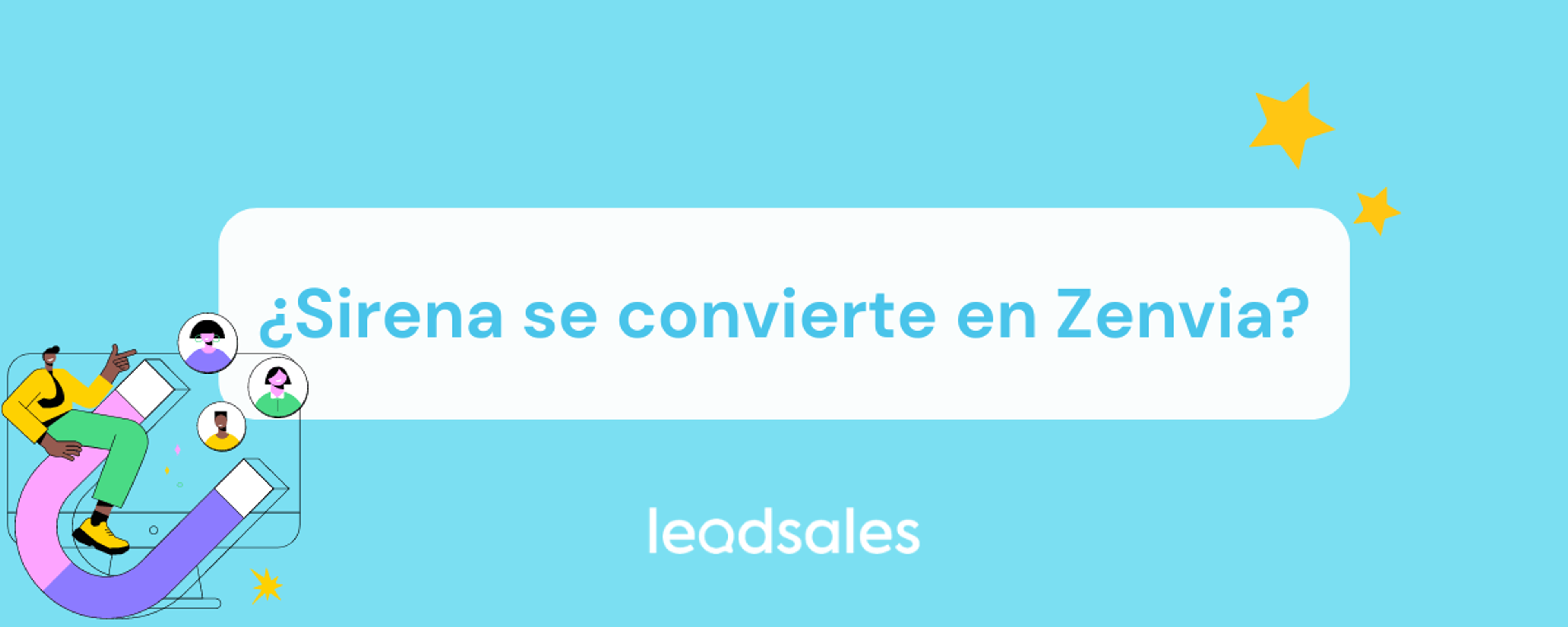 Portada del artículo: ¿Sirena ahora es ZENVIA CONVERSION?