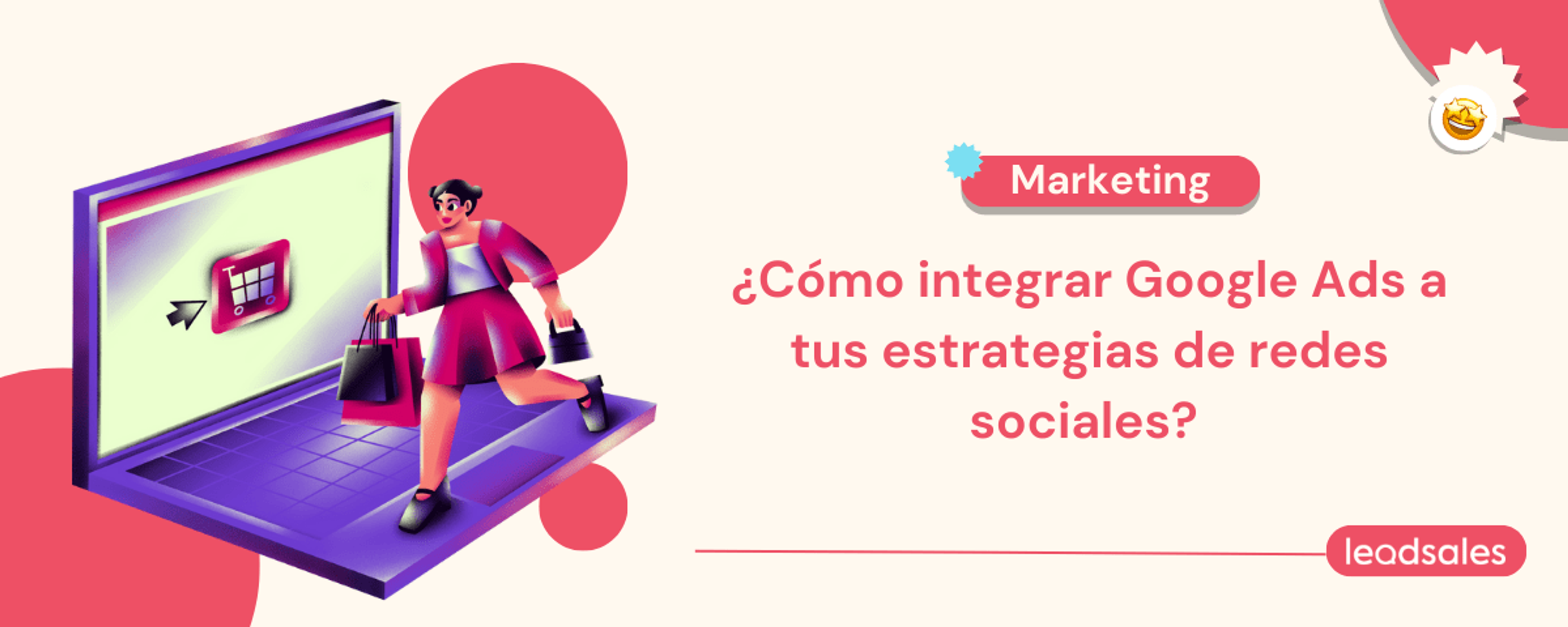 Portada del artículo: Cómo integrar Google Ads a tus estrategias de redes sociales