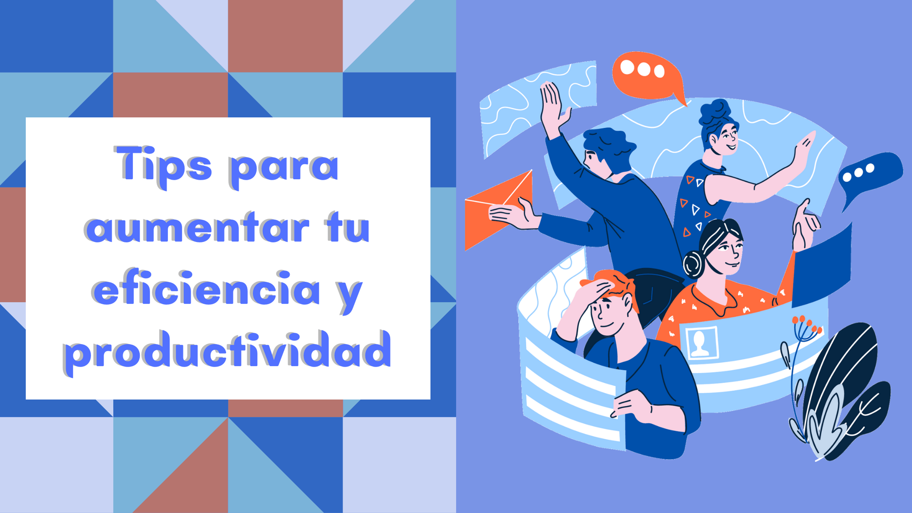 Portada del artículo: Tips para aumentar tu eficiencia y productividad