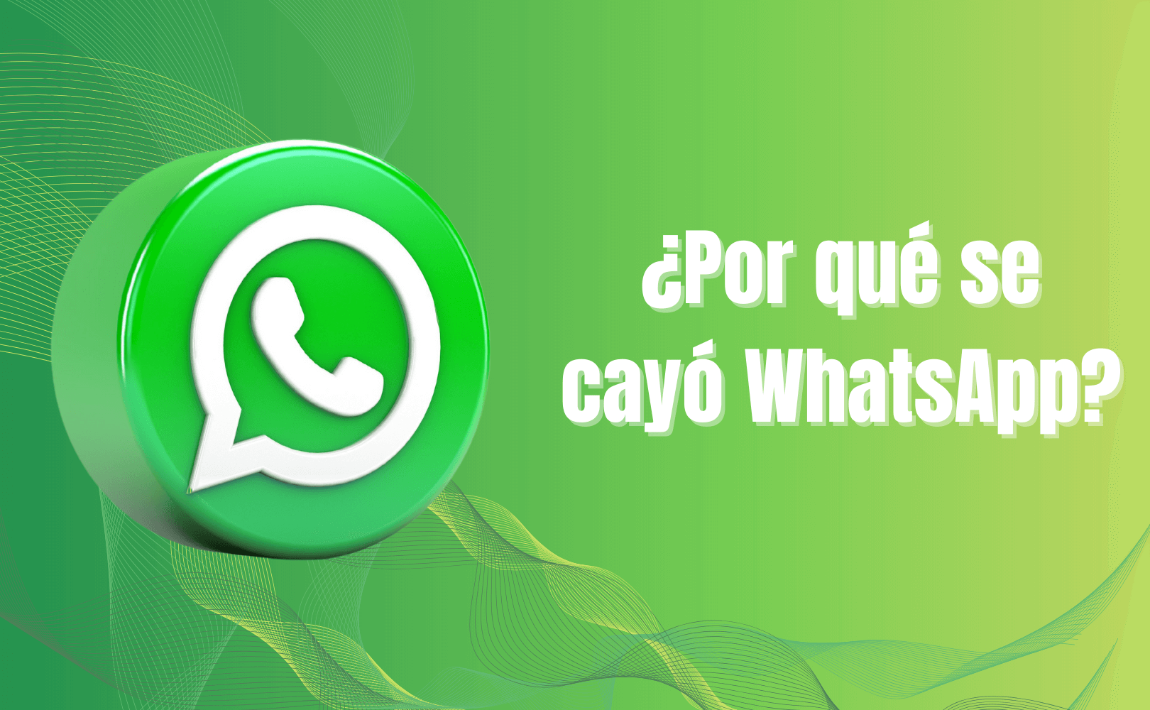 Portada del artículo: ¿Por qué se cayó WhatsApp?