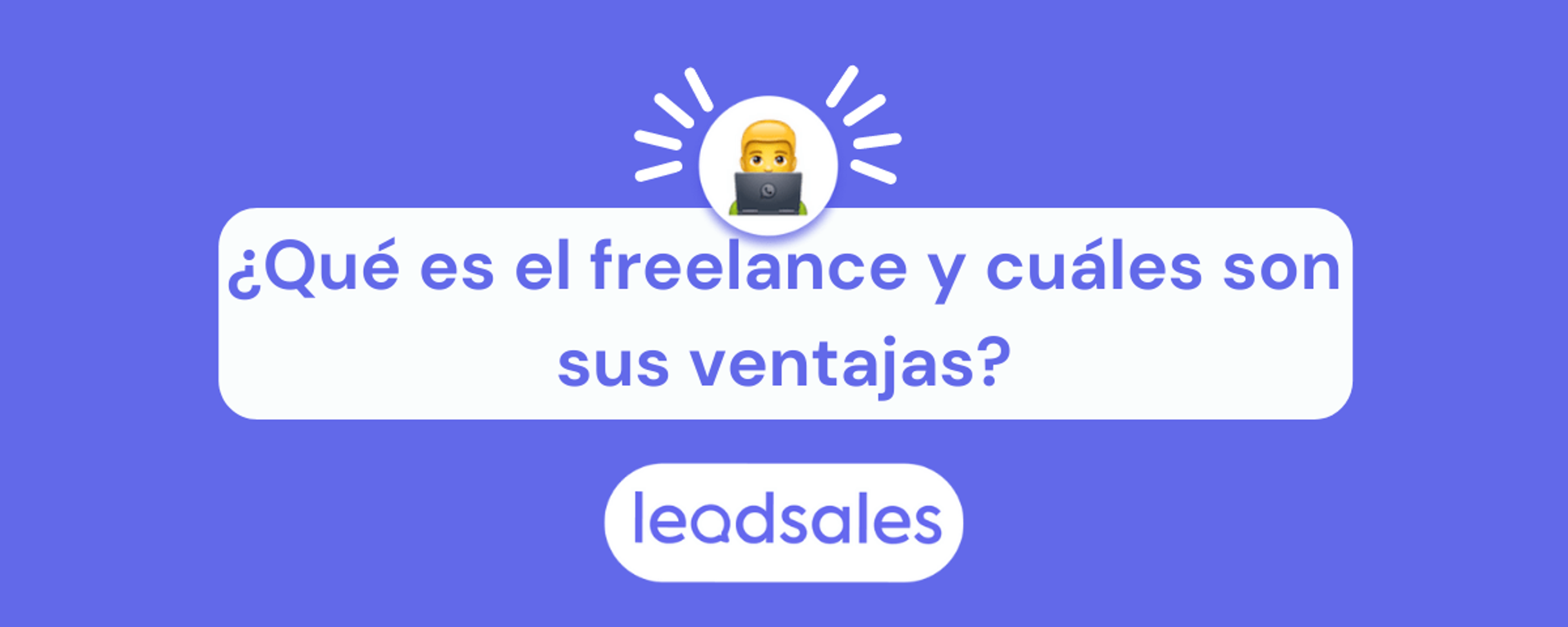 Portada del artículo: ¿Qué es el freelance y cuáles son sus ventajas?