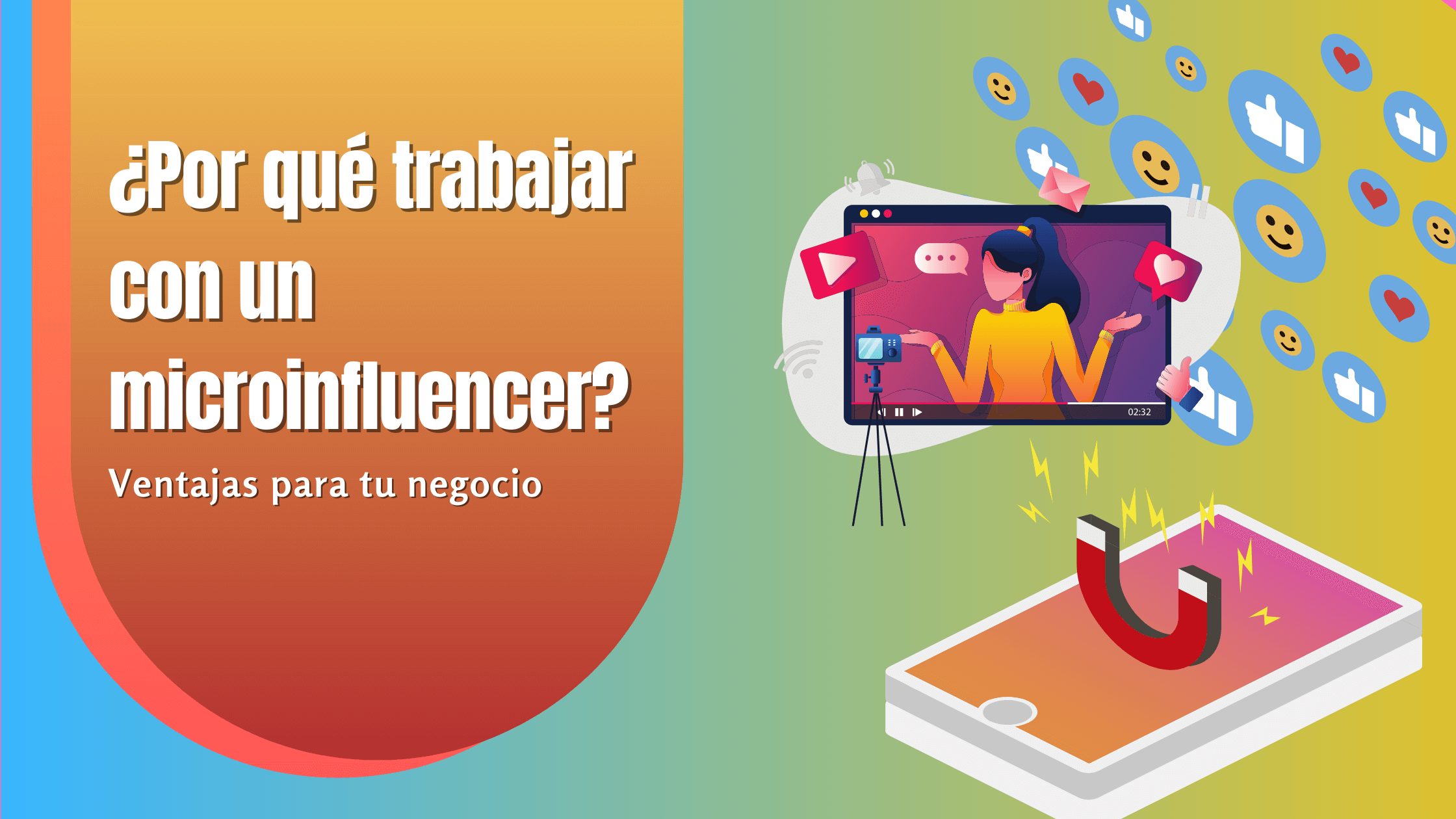 Portada del artículo: ¿Por qué trabajar con un microinfluencer? Ventajas para tu negocio