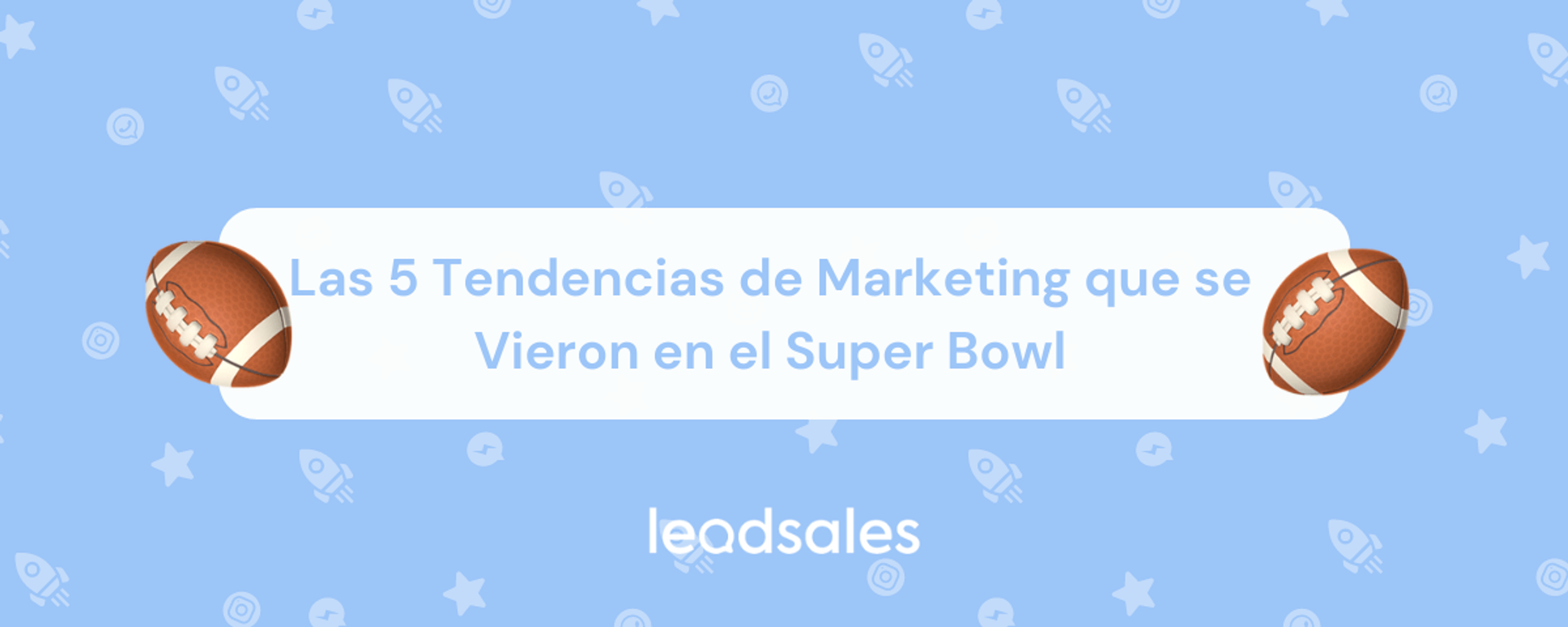 Portada del artículo: Las 5 Tendencias de Marketing que se Vieron en el Super Bowl