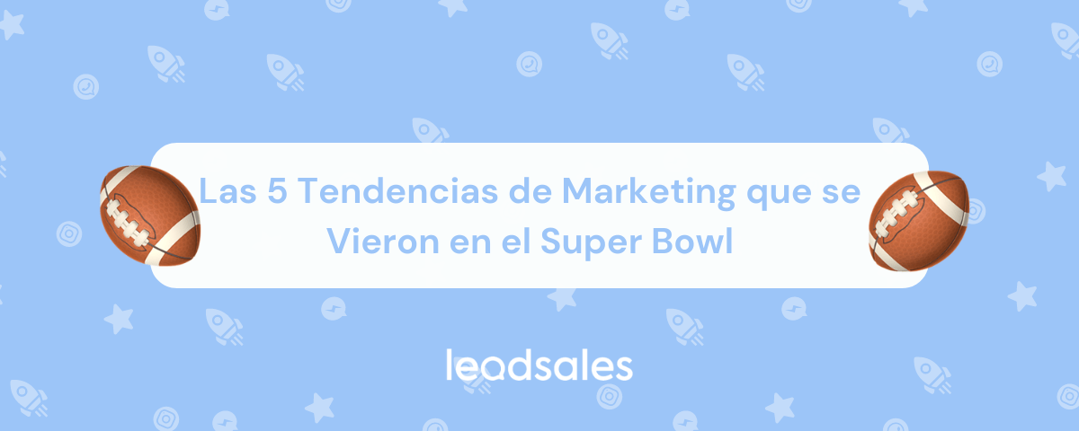 Portada del artículo: Las 5 Tendencias de Marketing que se Vieron en el Super Bowl
