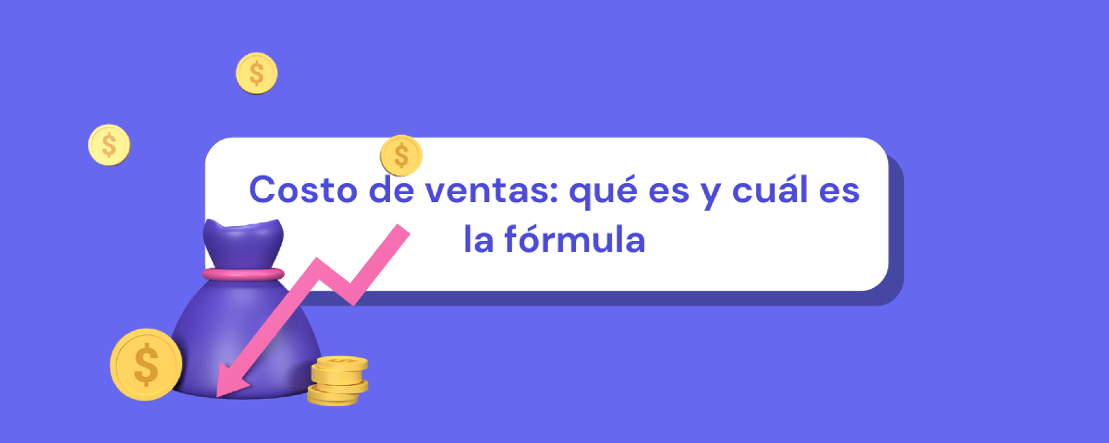 Portada del artículo: Qué es el costo de ventas y cómo calcularlo en 4 pasos