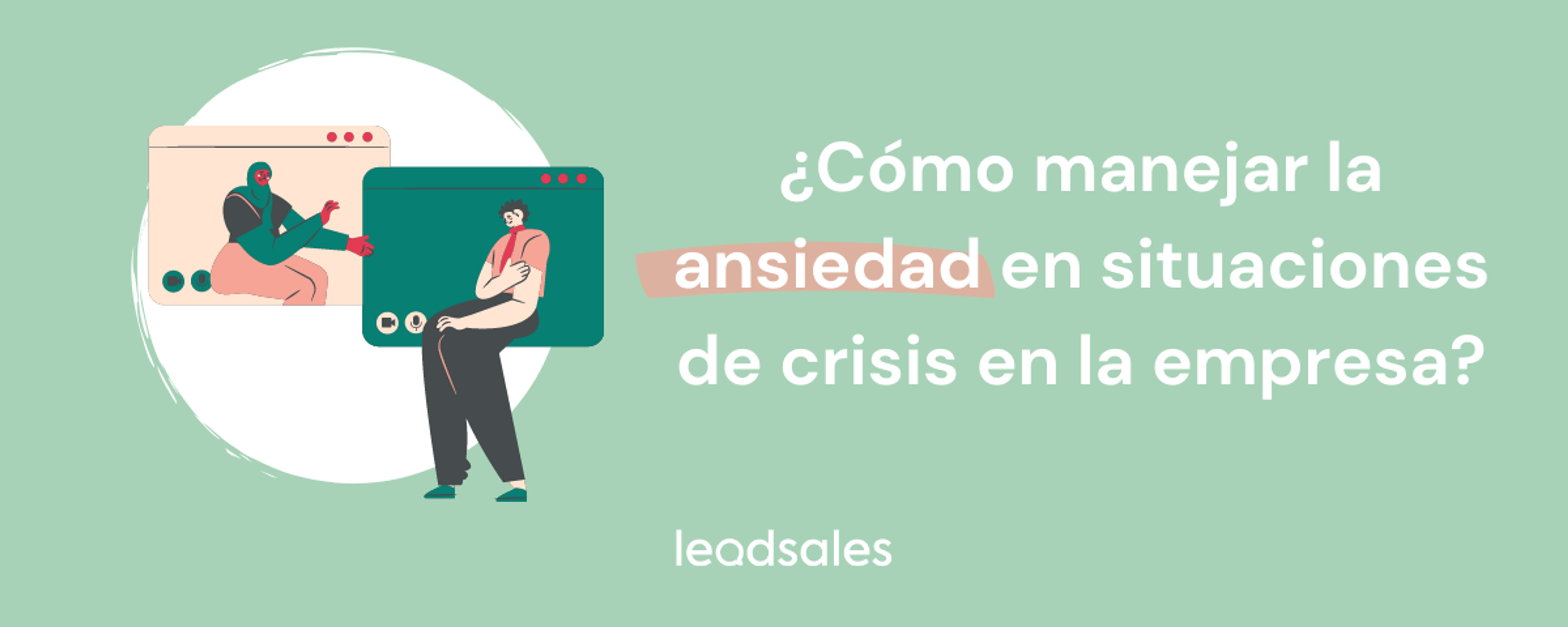 Portada del artículo: ¿Cómo manejar la ansiedad en situaciones de crisis en la empresa?