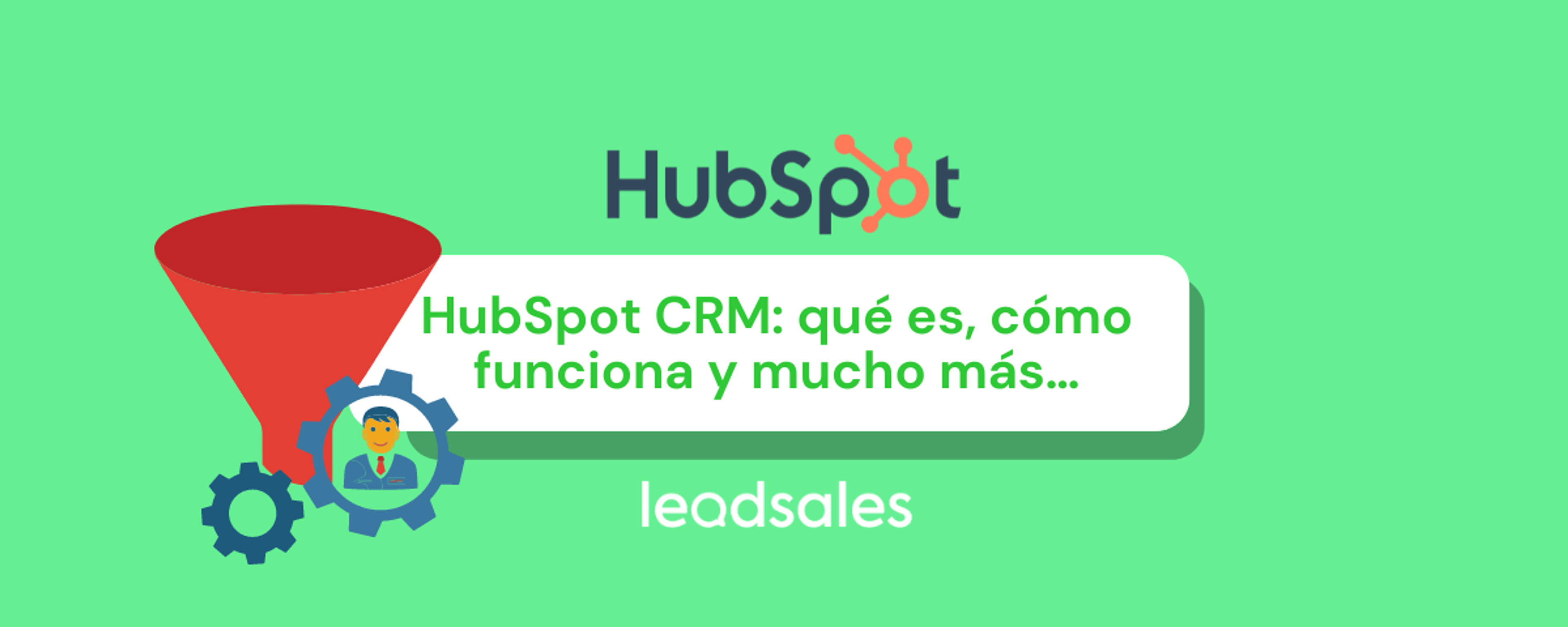 Portada del artículo: ¿Qué es el CRM de Hubspot y cómo funciona?