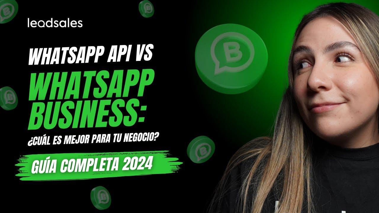 Video: WhatsApp Business vs WhatsApp API: comparativa de funciones, ventajas y costos