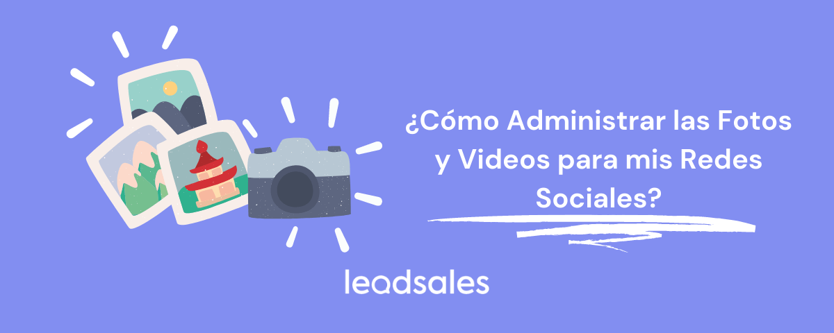 Portada del artículo: ¿Cómo Administrar las Fotos y Videos para mis Redes Sociales?