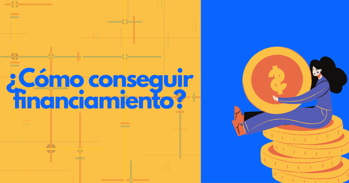 Portada del artículo: ¿Cómo conseguir financiamiento como emprendedor?