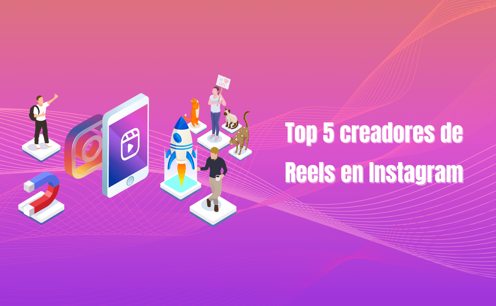 Portada del artículo: Top 5 creadores de Reels
