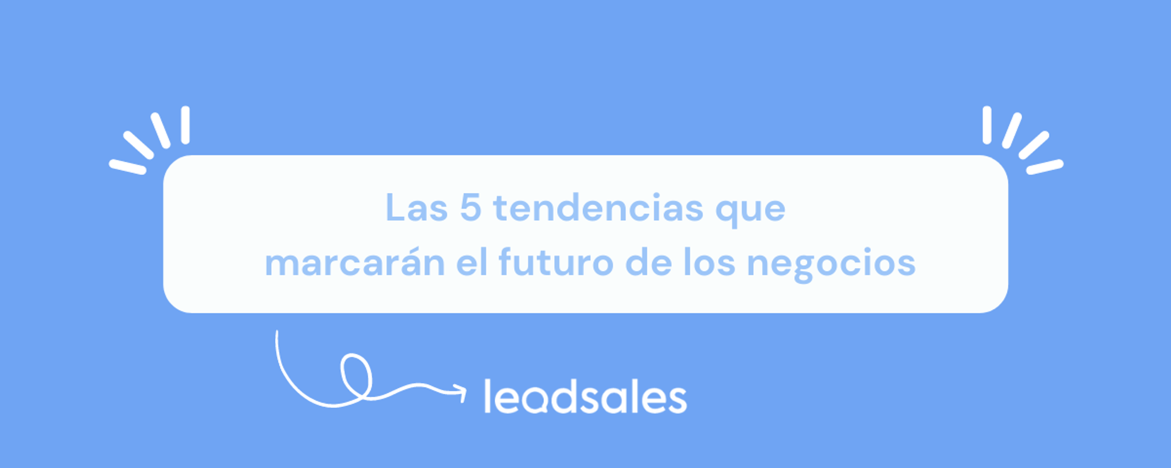 Portada del artículo: Las 5 tendencias que marcarán el futuro de los negocios