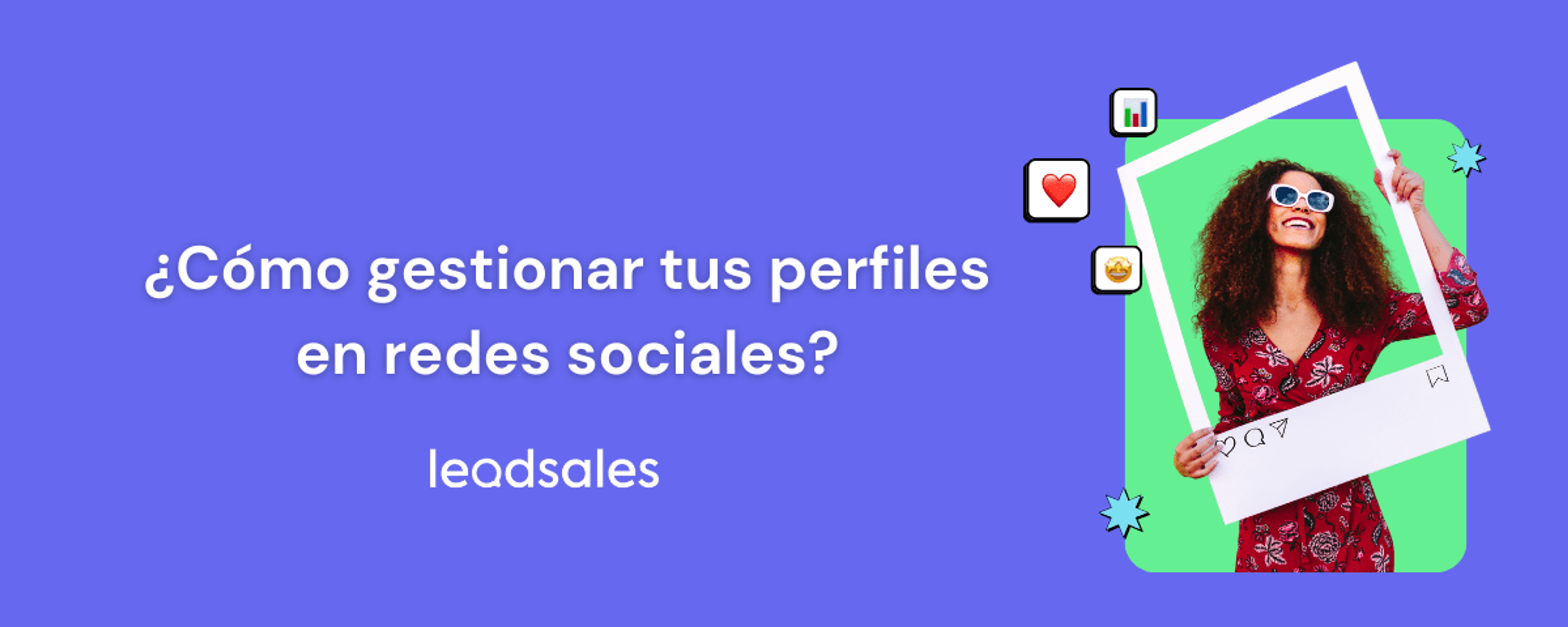 Portada del artículo: Cómo gestionar tus perfiles en redes sociales
