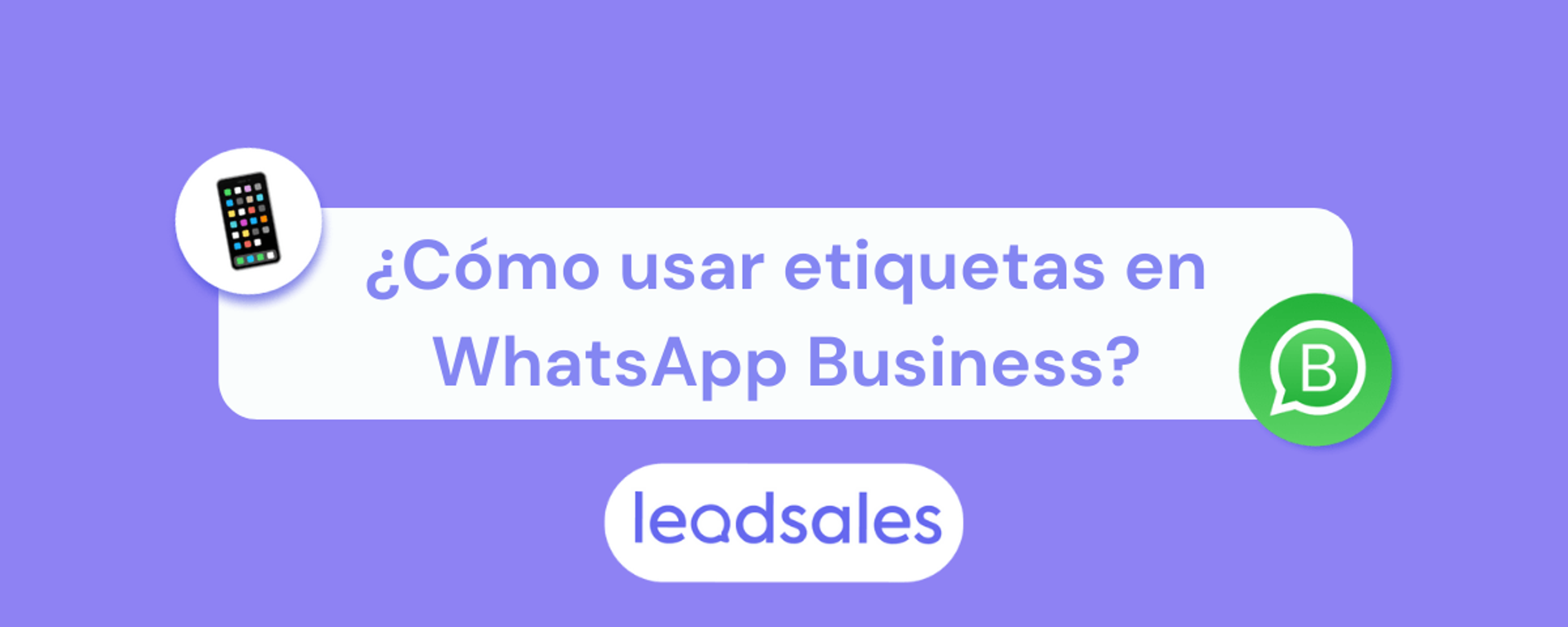 Portada del artículo: ¿Cómo usar etiquetas en WhatsApp Business? Guía completa