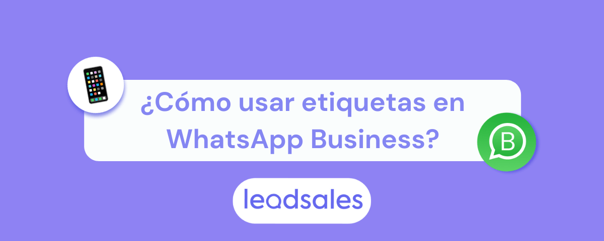 Portada del artículo: ¿Cómo usar etiquetas en WhatsApp Business? Guía completa