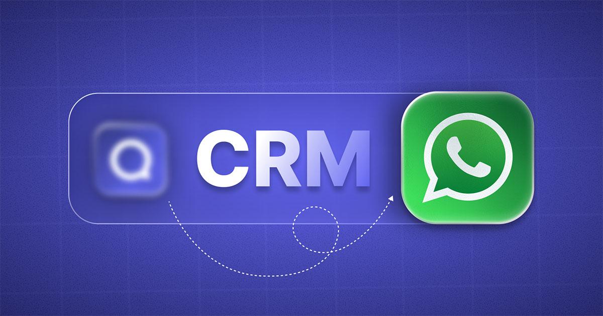 Portada del artículo: Cómo integrar WhatsApp a un CRM para ordenar tus conversaciones