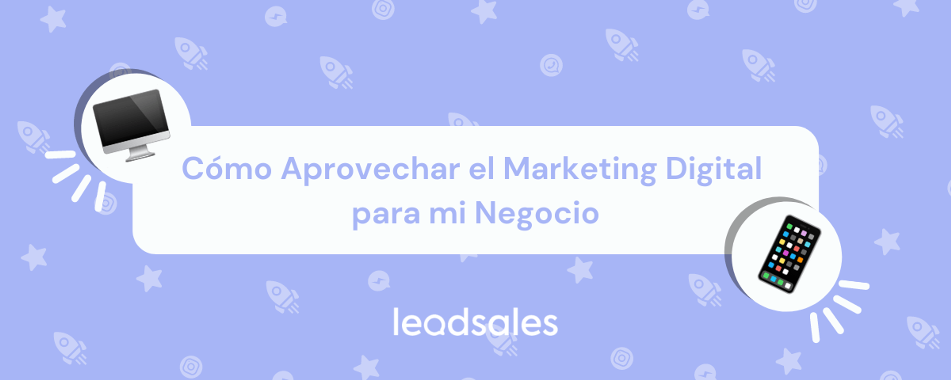 Portada del artículo: Cómo Aprovechar el Marketing Digital para mi Negocio
